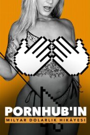 Pornhub’ın Milyar Dolarlık Hikâyesi